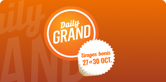 Daily Grand. Tirages bonis les 27 et 30 octobre.